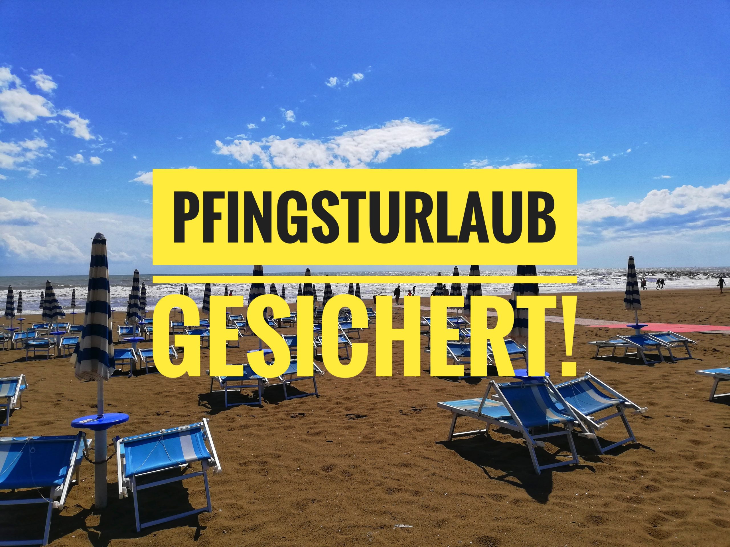 Pfingsturlaub gesichert!