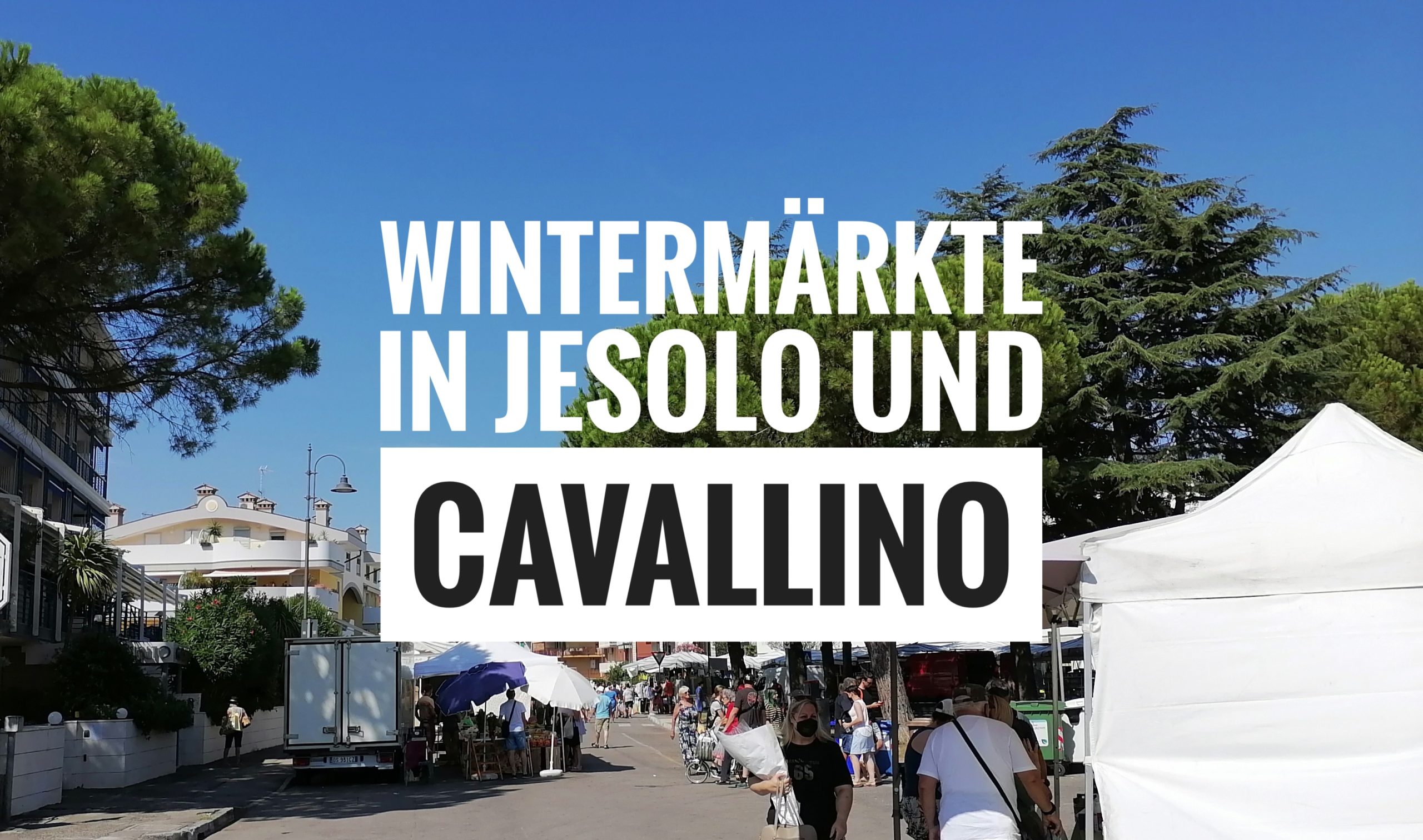 Markttermine im Winter in Jesolo und Cavallino