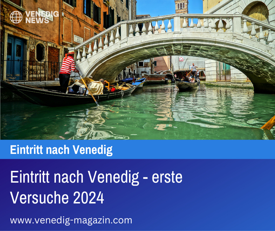 Eintritt nach Venedig - erste Versuche 2024