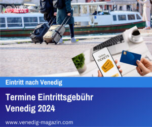 Termine Eintrittsgebühr Venedig 2024