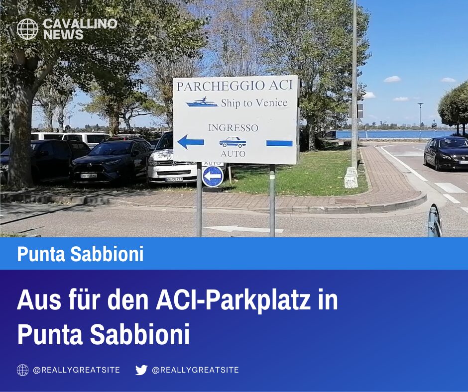 Aus für den ACI-Parkplatz in Punta Sabbioni