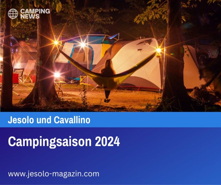 Campingsaison 2024 in Jesolo und Cavallino