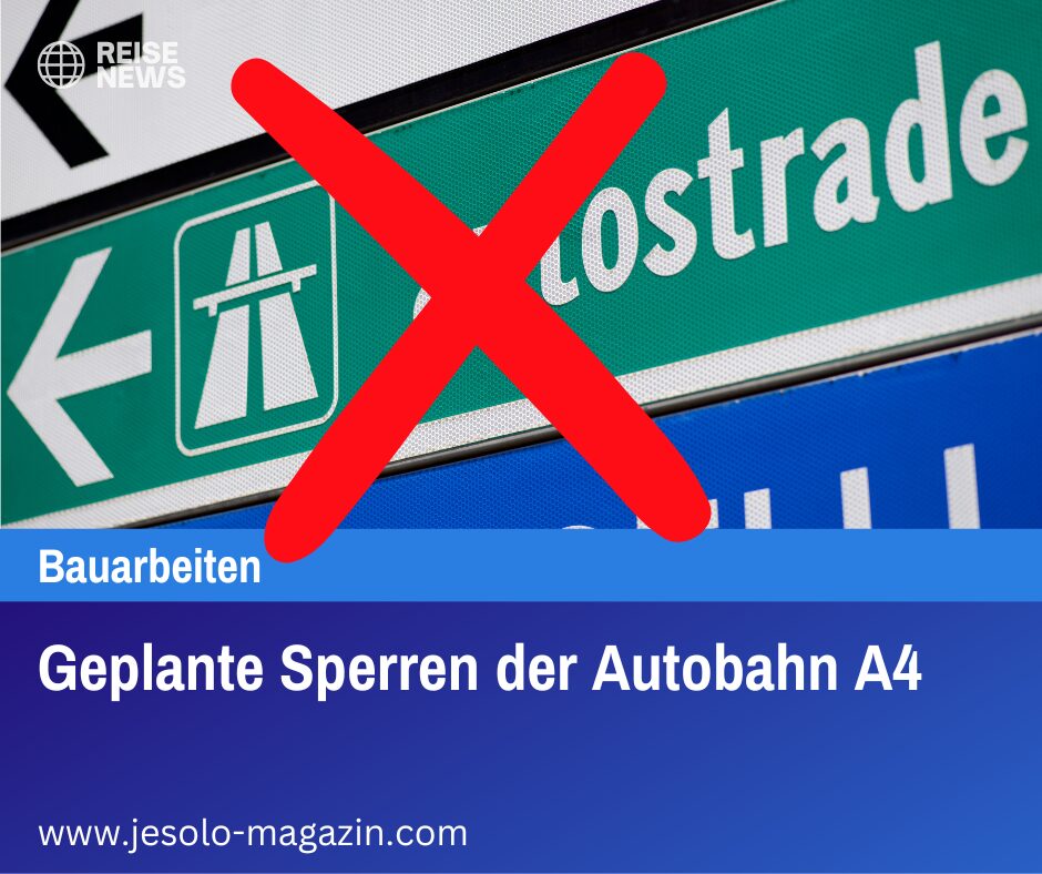 Geplante Sperren der Autobahn A4 - jesolo-magazin.com