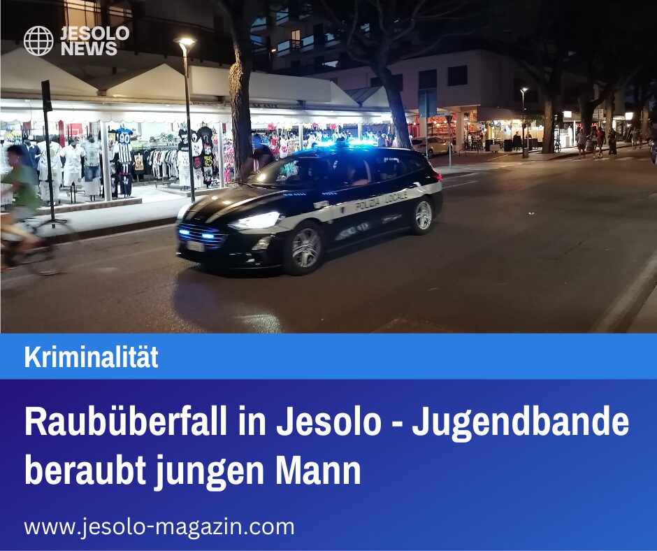 Raubüberfall in Jesolo - Jugendbande beraubt jungen Mann