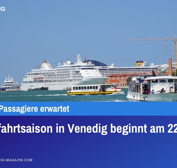 Kreuzfahrtsaison in Venedig beginnt am 22. März