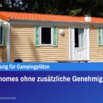 Mobilehomes ohne zusätzliche Genehmigung