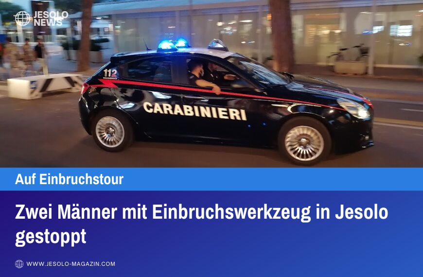 Zwei Männer mit Einbruchswerkzeug in Jesolo gestoppt