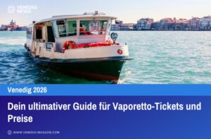 Dein ultimativer Guide für Vaporetto-Tickets und Preise