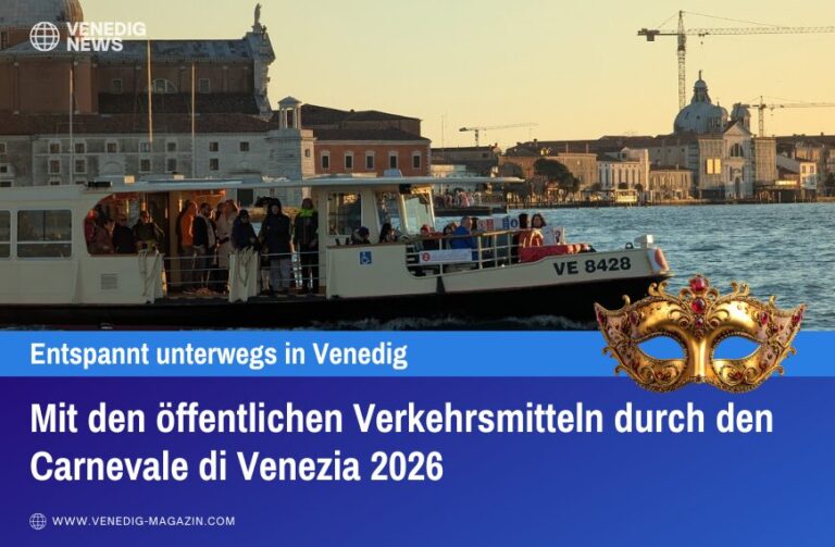 Mit den öffentlichen Verkehrsmitteln durch den Carnevale di Venezia 2026