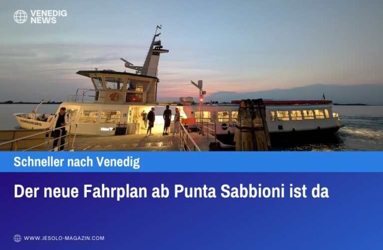 Der neue Fahrplan ab Punta Sabbioni ist da
