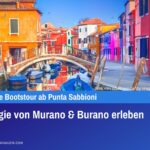 Die Magie von Murano & Burano erleben